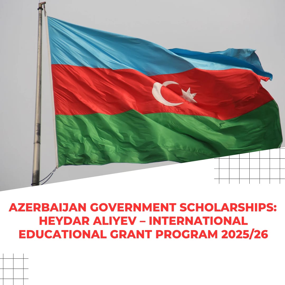 Azerbaijan Government Scholarships: Heydar Aliyev – International Educational Grant Program 2025/26 Thumbnail